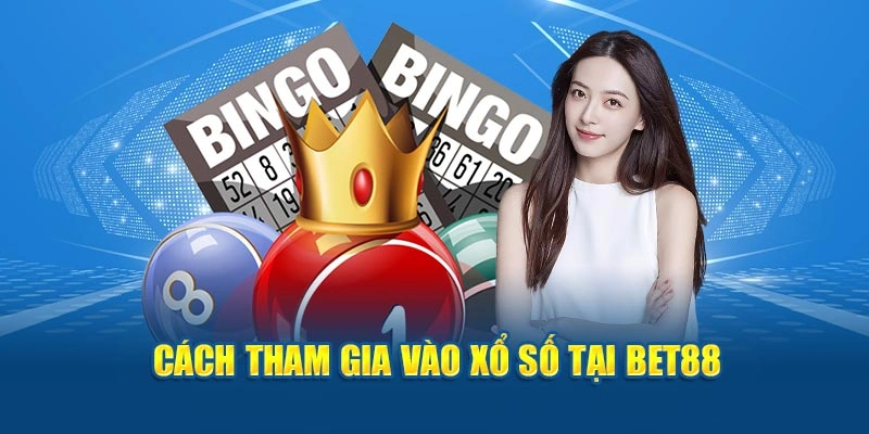 Cách tham gia xổ số cực nhanh chóng cho tân thủ